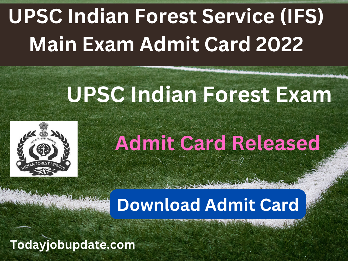 UPSC Indian Forest Service (IFS) Main Exam Admit Card 2022