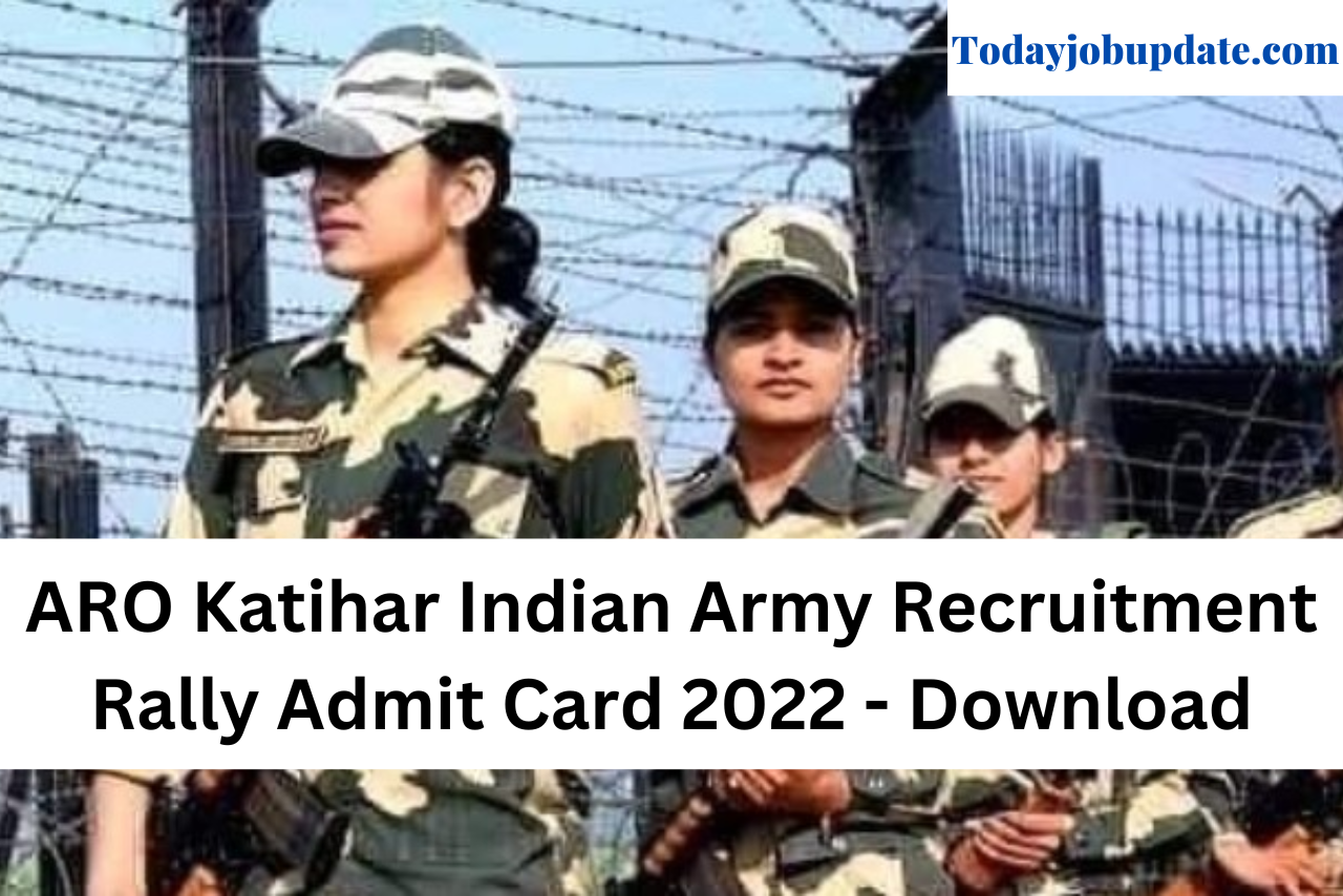 ARO Katihar Indian Army Recruitment Rally Admit Card 2022 - Download