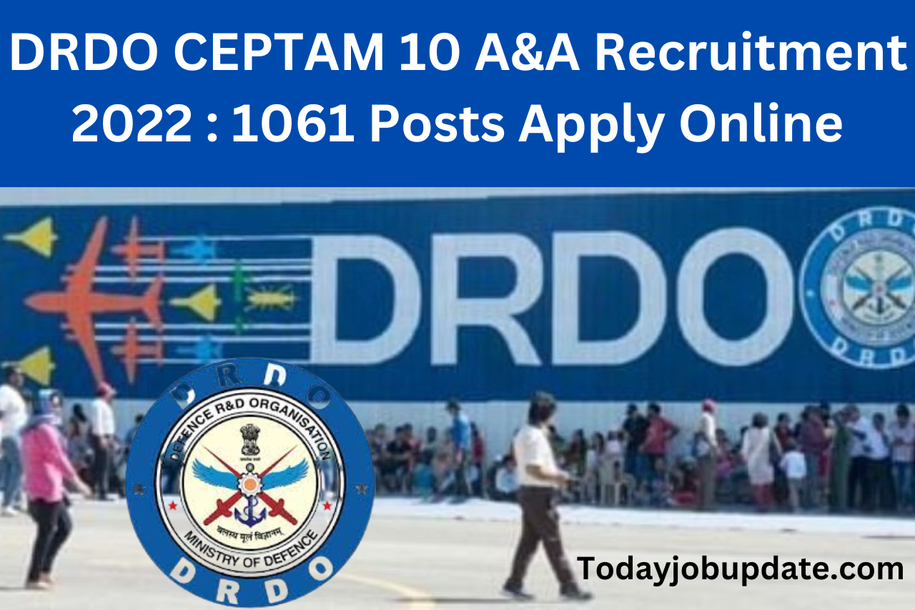 DRDO CEPTAM 10 A&A Recruitment 2022 1061 Posts Apply Online