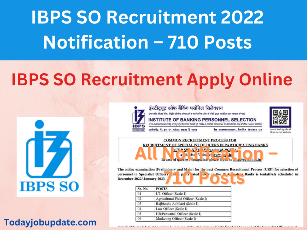 IBPS SO Recruitment 2022 Notification – 710 Posts